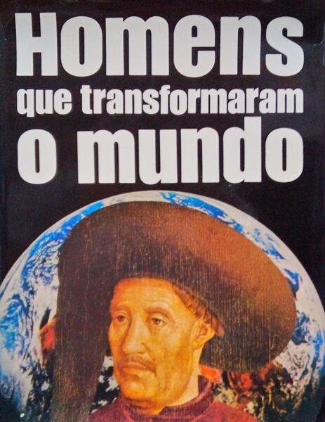 HOMENS QUE TRANSFORMARAM O MUNDO.
