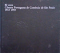 CÃ‚MARA PORTUGUÃŠSA DE COMÃ‰RCIO DE SÃƒO PAULO 1912-1992, 80 ANOS.