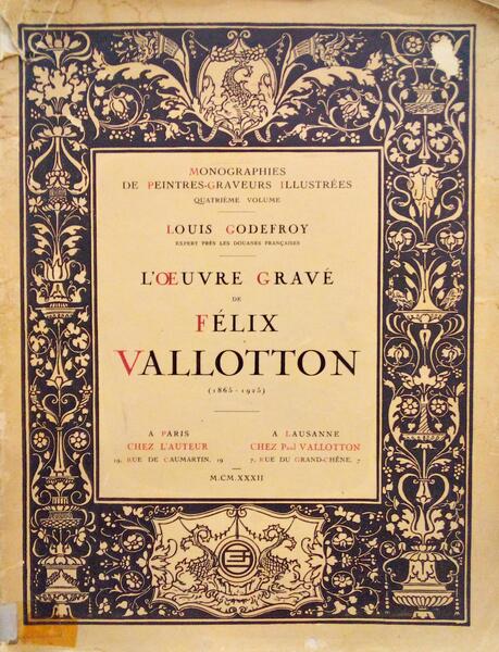 L'OEUVRE GRAVÃ‰ DE FÃ‰LIX VALLOTTON 1865-1925.
