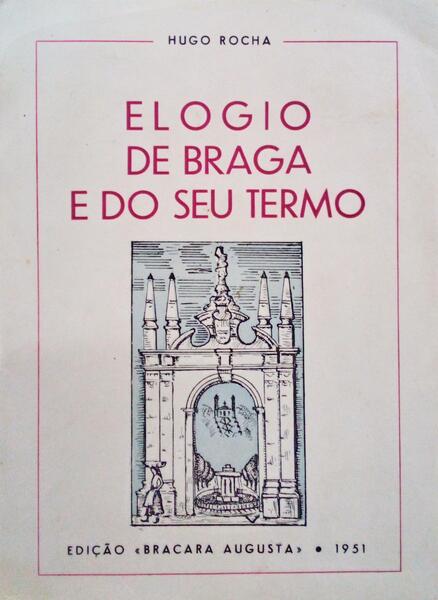 ELOGIO DE BRAGA E DO SEU TERMO.
