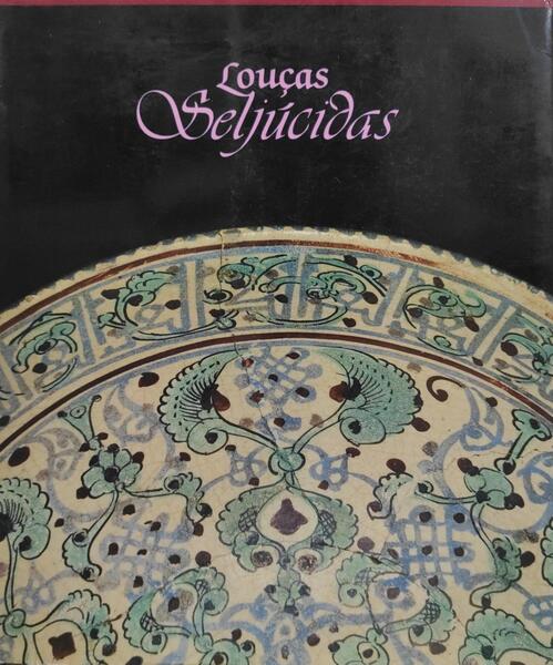 LOUÇAS SELJÚCIDAS.