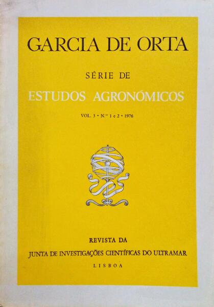 GARCIA DE ORTA, REVISTA DA JUNTA DE INVESTIGAÃ‡Ã•ES DO ULTRAMAR, SÃ‰RIE DE ESTUDOS AGRONÃ“MICOS, VOL. 03, N.Âº 01 E 02 - 1976.
