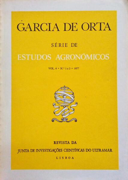 GARCIA DE ORTA, REVISTA DA JUNTA DE INVESTIGAÃ‡Ã•ES DO ULTRAMAR, SÃ‰RIE DE ESTUDOS AGRONÃ“MICOS, VOL. 04, N.Âº 01 E 02 - 1977.