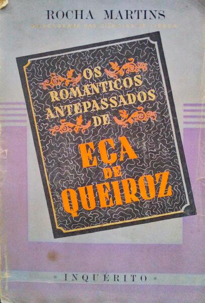 OS ROMÃ‚NTICOS ANTEPASSADOS DE EÃ‡A DE QUEIROZ.