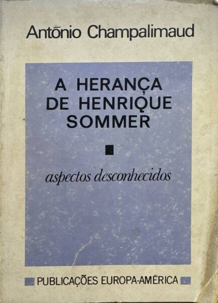 A HERANÃ‡A DE HENRIQUE SOMMER. [2.Âª EDIÃ‡ÃƒO]