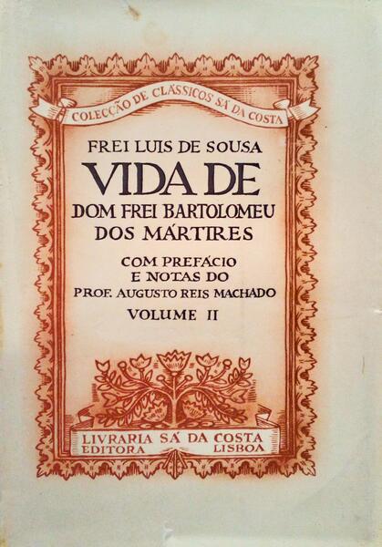 VIDA DE DOM FREI BARTOLOMEU DOS MÃRTIRES [TIRAGEM ESPECIAL - VOLUMES II E III].