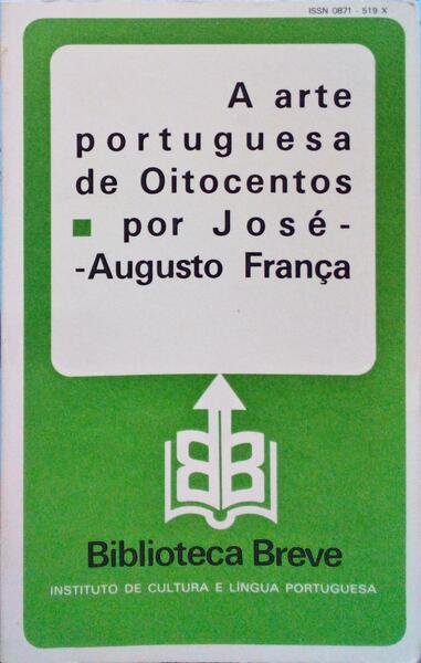 A ARTE PORTUGUESA DE OITOCENTOS. [3.Âª EDIÃ‡ÃƒO]
