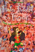 FADO, FUTEBOL E FARPAS.
