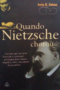 QUANDO NIETZSCHE CHOROU. [9.Âª EDIÃ‡ÃƒO]