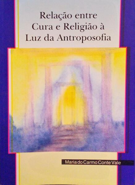 RELAÃ‡ÃƒO ENTRE CURA E RELIGIÃƒO Ã€ LUZ DA ANTROPOSOFIA.