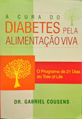 A CURA DO DIABETES PELA ALIMENTAÃ‡ÃƒO VIVA.