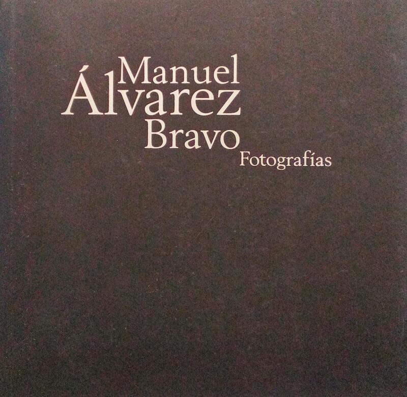 MANUEL ÃLVAREZ BRAVO, FOTOGRAFÃAS.