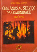 CEM ANOS AO SERVIÃ‡O DA COMUNIDADE (1895-1995).