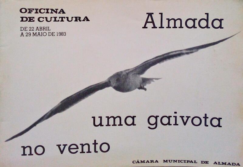ALMADA, UMA GAIVOTA NO VENTO.