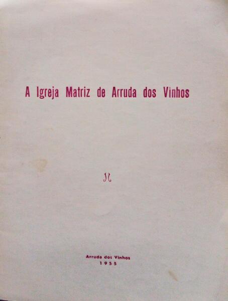 A IGREJA MATRIZ DE ARRUDA DOS VINHOS.