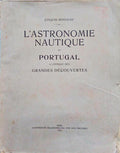 L'ASTRONOMIE NAUTIQUE AU PORTUGAL A L'Ã‰POQUE DES GRANDES DÃ‰COUVERTES.
