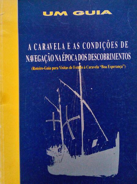 A CARAVELA E AS CONDIÃ‡Ã•ES DE NAVEGAÃ‡ÃƒO NA Ã‰POCA DOS DESCOBRIMENTOS.