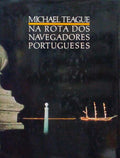 NA ROTA DOS NAVEGADORES PORTUGUESES. [3 OBRAS]