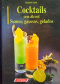 COCKTAILS SEM ÃLCOOL: SUMOS, GASOSOS, GELADOS.