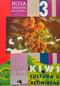 KIWI - CULTURA DE ACTINÃDEAS: COMO PRODUZIR, COMO VENDER.