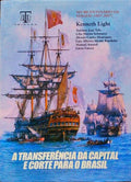 A TRANSFERÃŠNCIA DA CAPITAL E DA CORTE PARA O BRASIL, 1807-1808.
