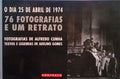 O DIA 25 DE ABRIL DE 1974, 76 FOTOGRAFIAS E UM RETRATO.