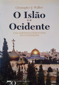 O ISLÃƒO E O OCIDENTE: UMA HARMONIA DISSONANTE DE CIVILIZAÃ‡Ã•ES.