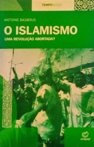 O ISLAMISMO, UMA REVOLUÃ‡ÃƒO ABORTADA?