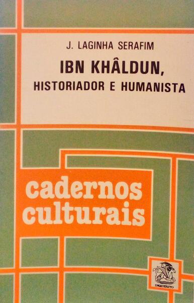 IBN KHÃ‚LDUN, HISTORIADOR E HUMANISTA.