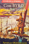 COM BYRD NA ANTÃRCTIDA.