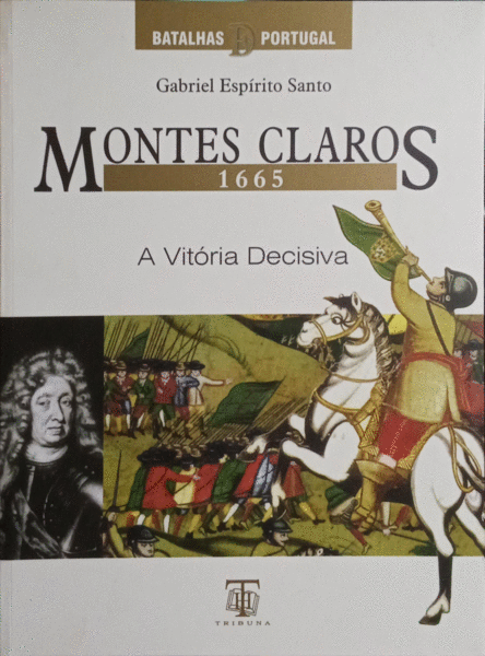 MONTES CLAROS, 1665, A VITÃ“RIA DECISIVA.