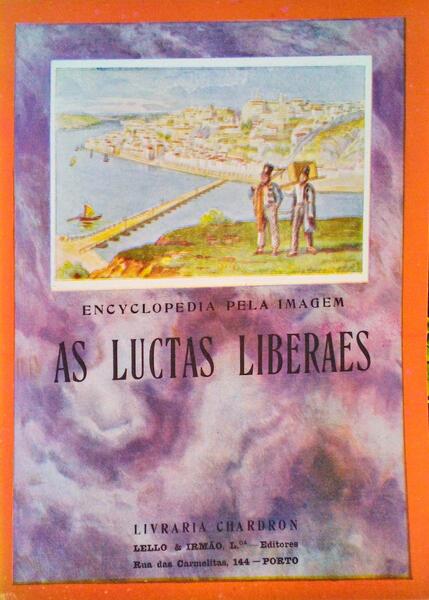 ENCYCLOPEDIA PELA IMAGEM: AS LUCTAS LIBERAES.