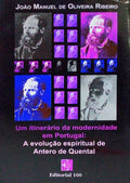 UM ITINERÃRIO DA MODERNIDADE EM PORTUGAL: A EVOLUÃ‡ÃƒO ESPIRITUAL DE ANTERO DE QUENTAL.