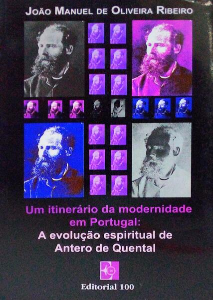 UM ITINERÃRIO DA MODERNIDADE EM PORTUGAL: A EVOLUÃ‡ÃƒO ESPIRITUAL DE ANTERO DE QUENTAL.