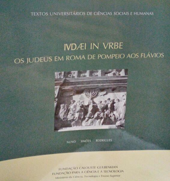 IVDAEI IN VRBE, OS JUDEUS EM ROMA DE POMPEIO AOS FLÃVIOS.