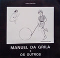 MANUEL DA GRILA E OS OUTROS. [1.Âª EDIÃ‡ÃƒO]