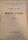 CONTRIBUTION POUR L'Ã‰TUDE DES HERBAGES D'ANGOLA.