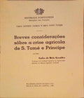BREVES CONSIDERAÃ‡Ã•ES SÃ”BRE A CRISE AGRÃCOLA DE S. TOMÃ‰ E PRÃNCIPE.