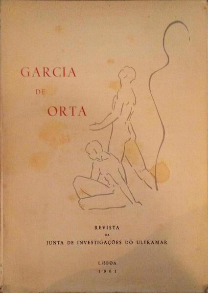 GARCIA DE ORTA, REVISTA DA JUNTA DE INVESTIGAÃ‡Ã•ES DO ULTRAMAR, VOL. 09, N.Âº 01 - 166, 1961.