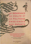 LA BIENSÃ‰ACE, LA CIVILITÃ‰ ET LA POLITESSE ENSEIGNÃ‰ES AUX ENFANTS.