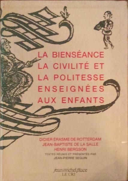 LA BIENSÃ‰ACE, LA CIVILITÃ‰ ET LA POLITESSE ENSEIGNÃ‰ES AUX ENFANTS.