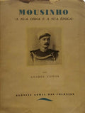 MOUSINHO, A SUA OBRA E A SUA Ã‰POCA.