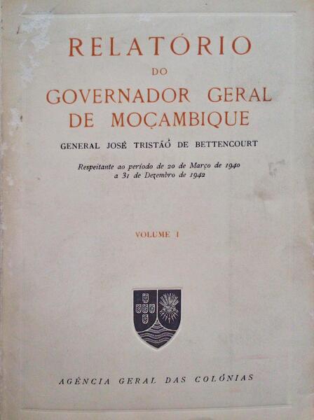 RELATÃ“RIO DO GOVERNADOR GERAL DE MOÃ‡AMBIQUE. [VOL. I]