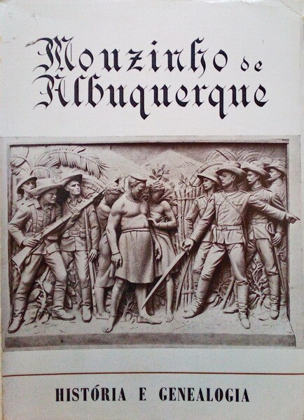 MOUZINHO DE ALBUQUERQUE: SUBSÃDIOS HISTÃ“RICO-GENEALÃ“GICO-BIOGRÃFICOS ASCENDENTES E AFINS.