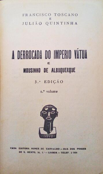 A DERROCADA DO IMPÃ‰RIO VÃTUA E MOUSINHO DE ALBUQUERQUE. [3.Âª EDIÃ‡ÃƒO, VOLUME II]