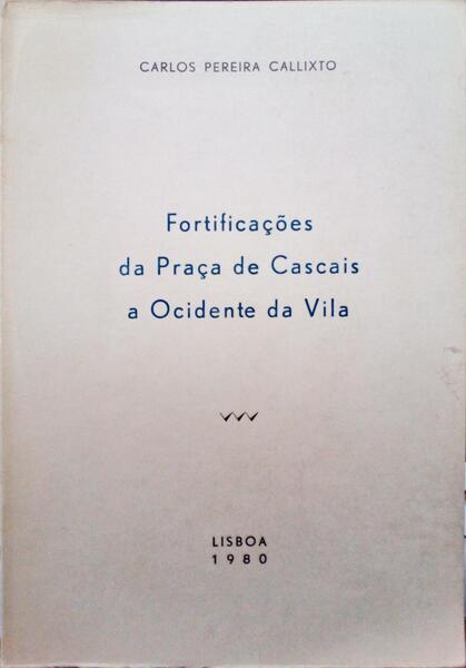 FORTIFICAÃ‡Ã•ES DA PRAÃ‡A DE CASCAIS A OCIDENTE DA VILA.