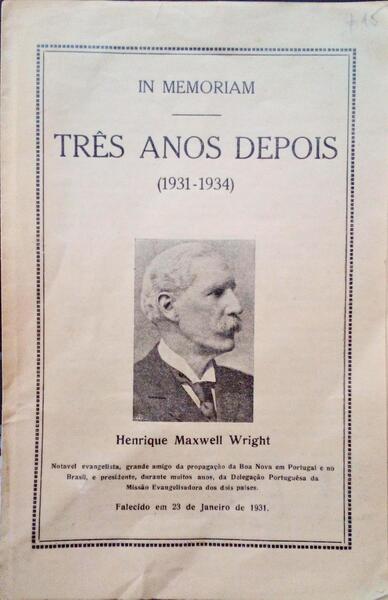 TRÃŠS ANOS DEPOIS (1931-1934): IN MEMORIAM HENRIQUE MAXWELL WRIGHT.