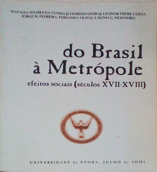 DO BRASIL Ã€ METRÃ“POLE, EFEITOS SOCIAIS (SÃ‰CULOS XVII-XVIII).