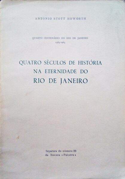 QUATRO SÃ‰CULOS DE HISTÃ“RIA NA ETERNIDADE DO RIO DE JANEIRO.