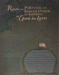 RELAÃ‡Ã•ES ENTRE PORTUGAL E OS ESTADOS UNIDOS DA AMÃ‰RICA NA Ã‰POCA DAS LUZES.